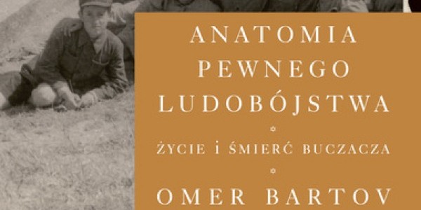 Omer Bartov,  Anatomia pewnego ludobójstwa. Życzie i śmierć Buczacza /strona tytułowa/