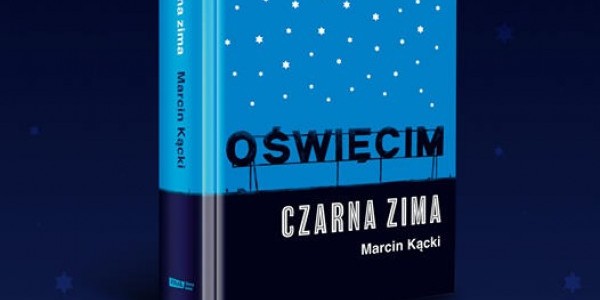 Marcin Kącki - Oświęcim. Czarna zima. Okładka