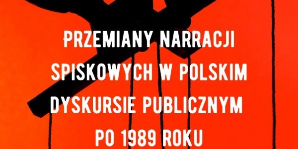 Przemiany narracji spiskowych w polskim dyskursie publiczny - konferencja, plakat