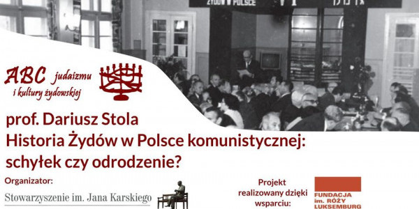 Prof. Dariusz Stola. Historia Żydów w Polsce komunistycznej: schyłek czy odrodzenie?