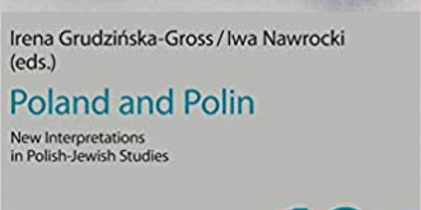 Poland and Polin. New Interpretations in Polish-Jewish Studies