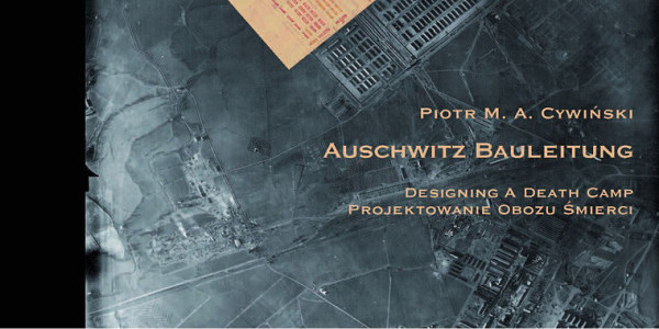 Piotr  M. A. Cywiński, Auschwitz Bauleitung - fragment okładki