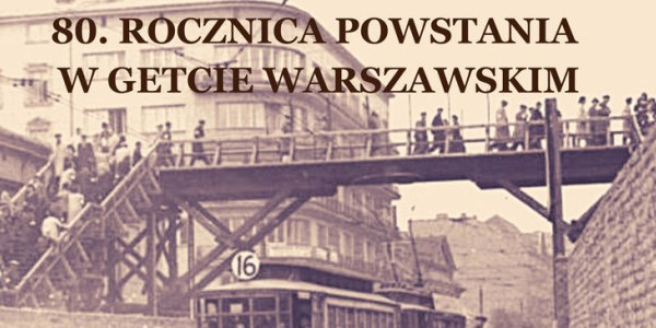 80. rocznica wybuchu powstania w getcie warszawskim