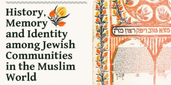 History, Memory, and Identity among Jewish Communities in the Muslim World (Monday – Thursday / June 19th – 22th, 2023)