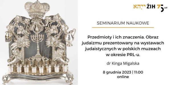 Przedmioty i ich znaczenia. Obraz judaizmu prezentowany na wystawach judaistycznych w polskich muzeach w okresie PRL-u - plakat