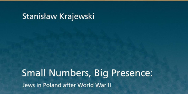 Small Numbers, Big Presence: Jews in Poland after World War II - okładka