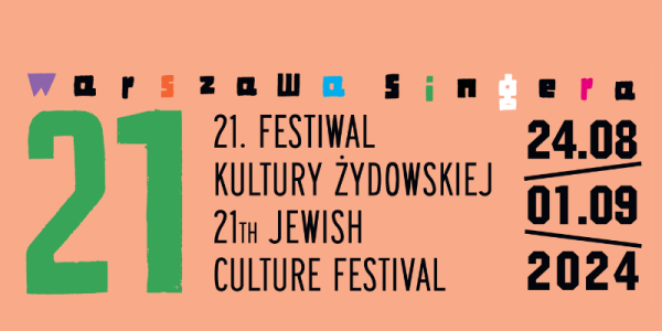 21. FESTIWAL KULTURY ŻYDOWSKIEJ WARSZAWA SINGERA 2024