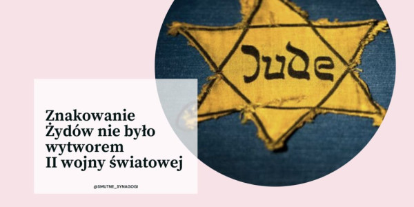 Nakaz znakowania Żydów ma długą historię