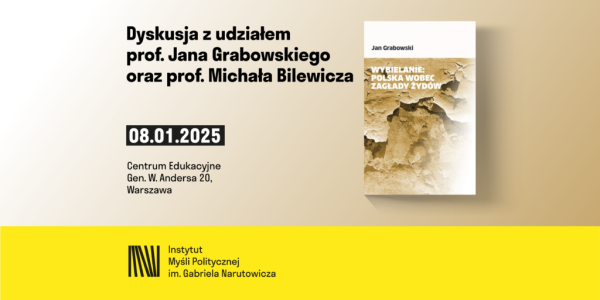 Dyskusja z udziałem prof. Jana Grabowskiego oraz prof. Michała Bilewicza - plakat