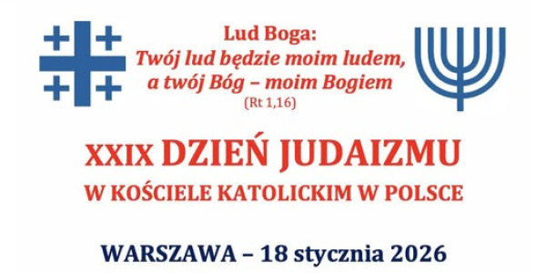 Warszawskie obchody XXIX Dnia Judaizmu w Kościele katolickim w   odbędą 18 stycznia.