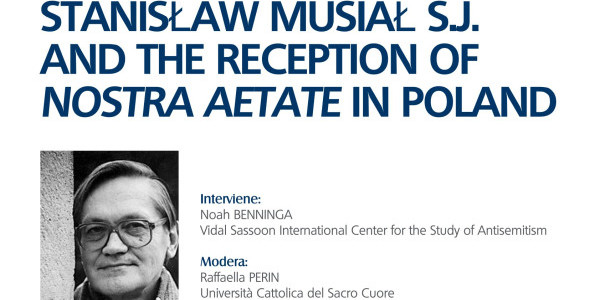 STANISŁAW MUSIAŁ S.J. AND THE RECEPTION OF NOSTRA AETATE IN POLAND