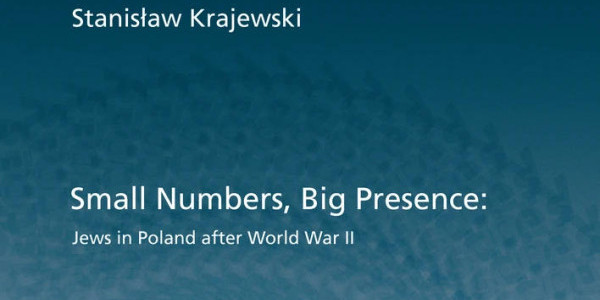 Small Numbers, Big Presence: Jews in Poland after World War II